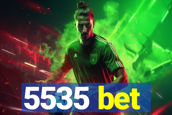 5535 bet